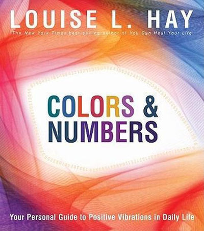 COLORS & NUMBERS - LOUISE L. HAY