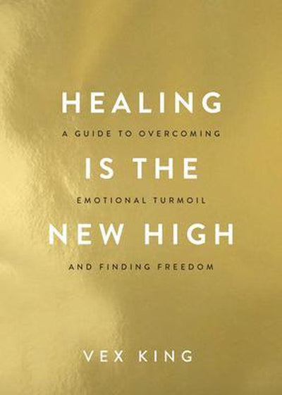 HEALING IS THE NEW HIGH - KING, VEX