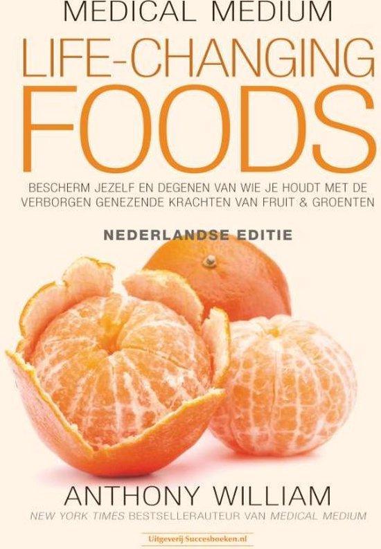 MEDICAL MEDIUM LIFE-CHANGING FOODS: SAVE YOURSELF AND THE ONES YOU LOVE WITH THE HIDDEN HEALING POWERS OF FRUITS & VEGETABLES