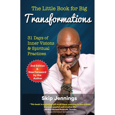 THE LITTLE BOOK FOR BIG TRANSFORMATIONS 31 Days of Inner Visions and Spiritual Practices - Jennings, Skip
