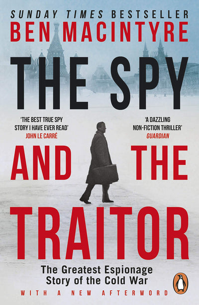 THE SPY AND THE TRAITOR - BEN MACINTYRE