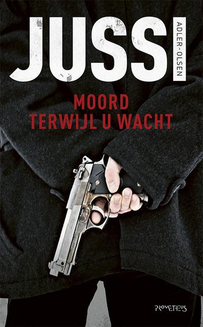 MOORD TERWIJL U WACHT - JUSSI ADLER-OLSEN