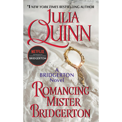 BRIDGERTON #4: ROMANCING MISTER BRIDGERTON - Julia Quinn