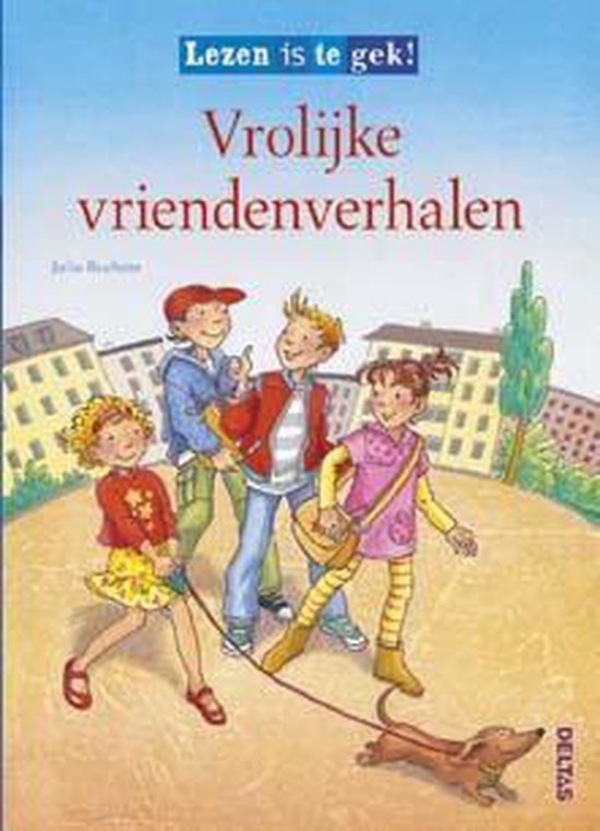 LEZEN IS TE GEK! VROLIJKE VRIENDENVERHALEN