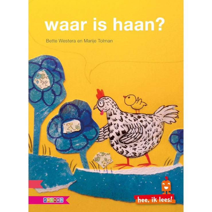 AVI START HEE, IK LEES:WAAR IS HAAN?