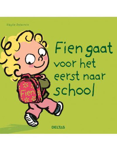 FIEN GAAT VOOR 'T EERST NAAR SCHOOL - SILBYLLE DELACROIX