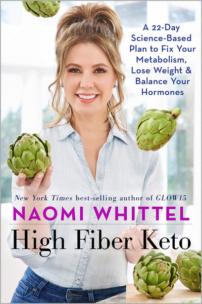 HIGH FIBER KETOA 22-Day Science-Based Plan to Fix Your Metabolism, Lose Weight & Balance Your Hormones: Whittel, Naomi