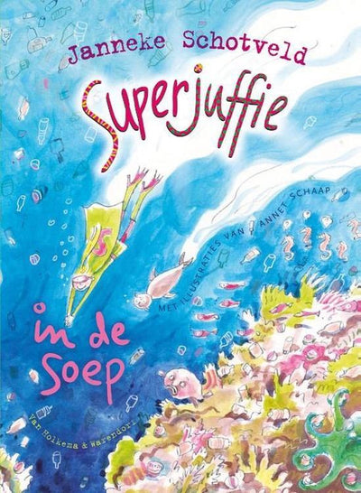 SUPERJUFFIE 4 IN DE SOEP - JANNEKE SCHOTVELD