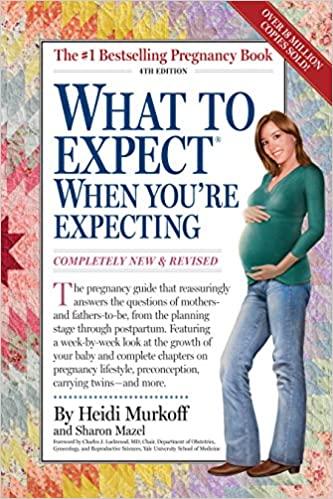 WHAT TO EXPECT WHEN YOU'RE EXPECTING
