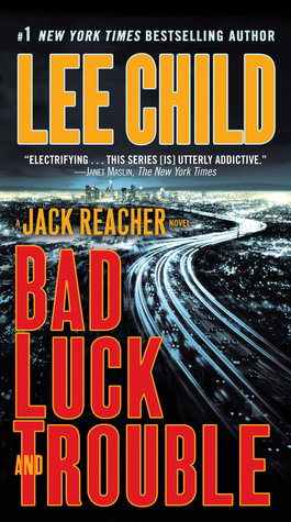 BAD LUCK & TROUBLE A Jack Reacher Novel -  LEE CHILD