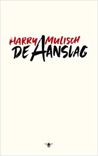 DE AANSLAG - HARRY MULISCH