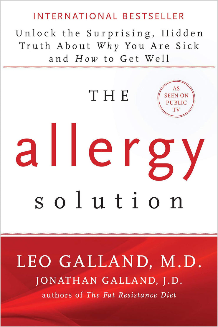 THE ALLERY SOLUTION: UNLOCK THE SURPRISING, HIDDEN TRUTH ABOUT WHY YOU ARE SICK AND HOW TO GET WELL