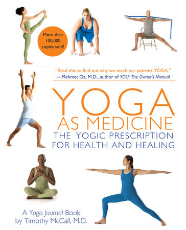YOGA AS MEDICINE : The Yogic Prescription for Health and Healing - Timothy McCall