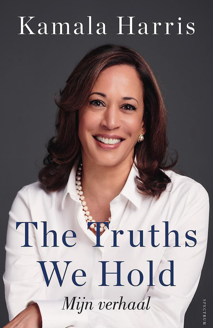 THE TRUTH WE HOLD NL EDITIE - - Kamala Harris