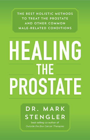 HEALING THE PROSTATE - DR. MARK STENGLER