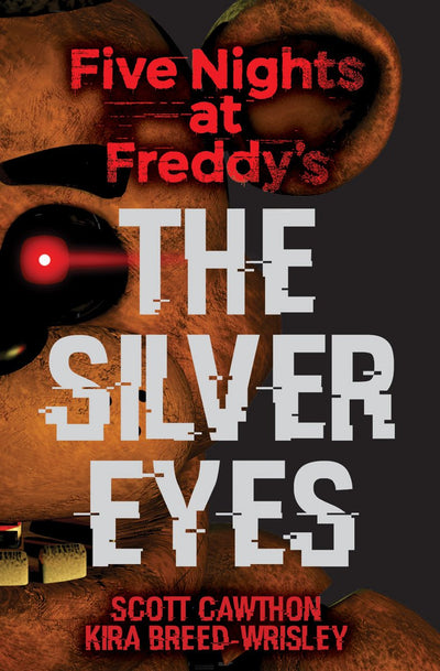 5 NIGHTS @ FREDDY'S #01: THE SILVER EYES - SCOTT CAWTHON