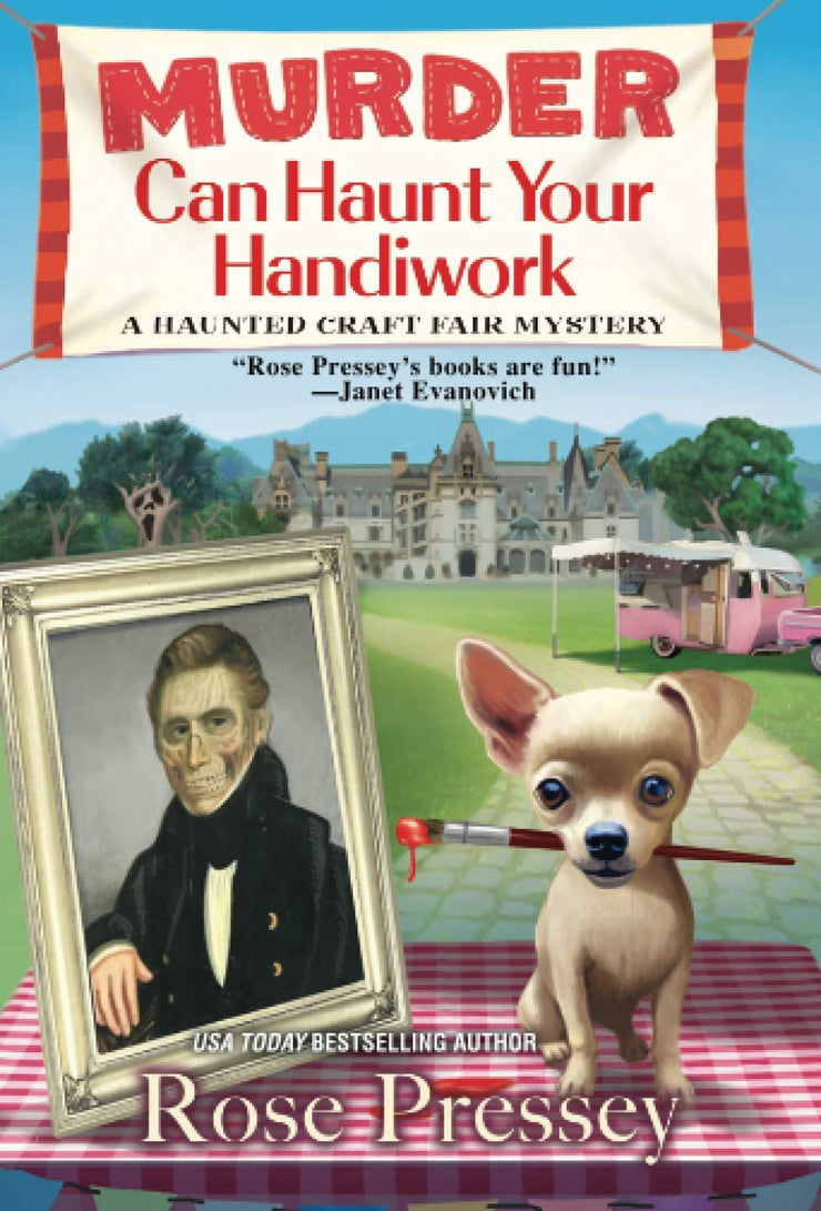 MURDER CAN HAUNT YOUR HANDIWORK - ROSE PRESSEY