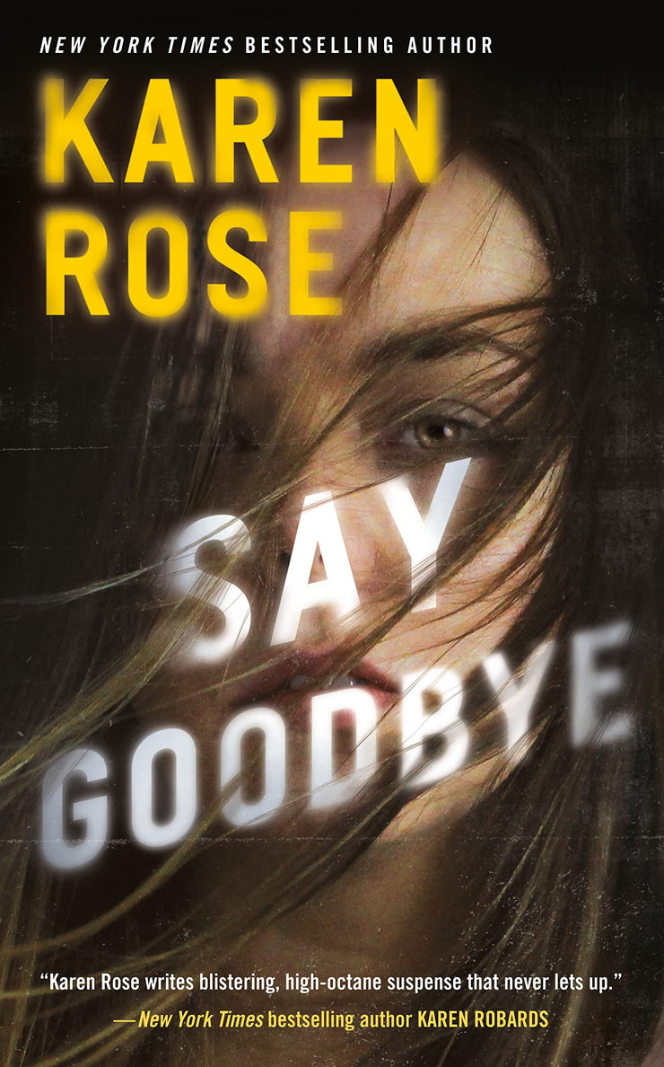 SAY GOODBYE - KAREN ROSE - The Sacramento Series