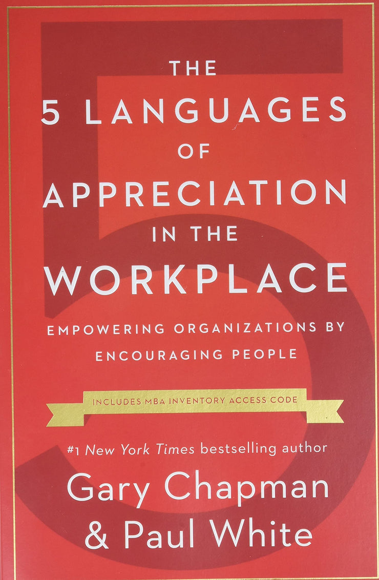 THE 5 LANGUAGES OF APRECIATION IN THE WORKPLACE - GARY CHAPMAN