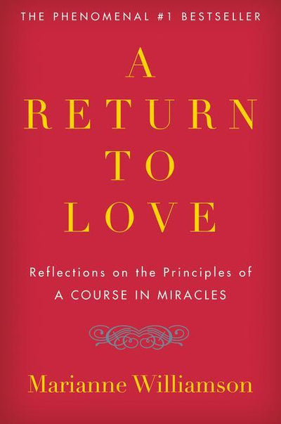 A RETURN TO LOVE - MARIANNE WILLIAMSON