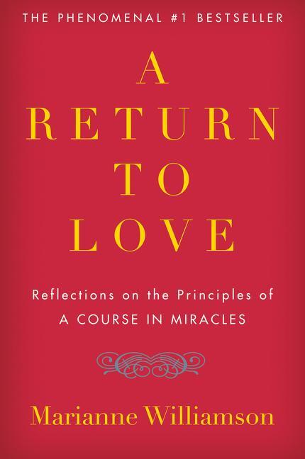 A RETURN TO LOVE - MARIANNE WILLIAMSON