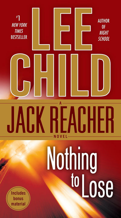 NOTHING TO LOSE - LEE CHILD - A Jack Reacher Novel