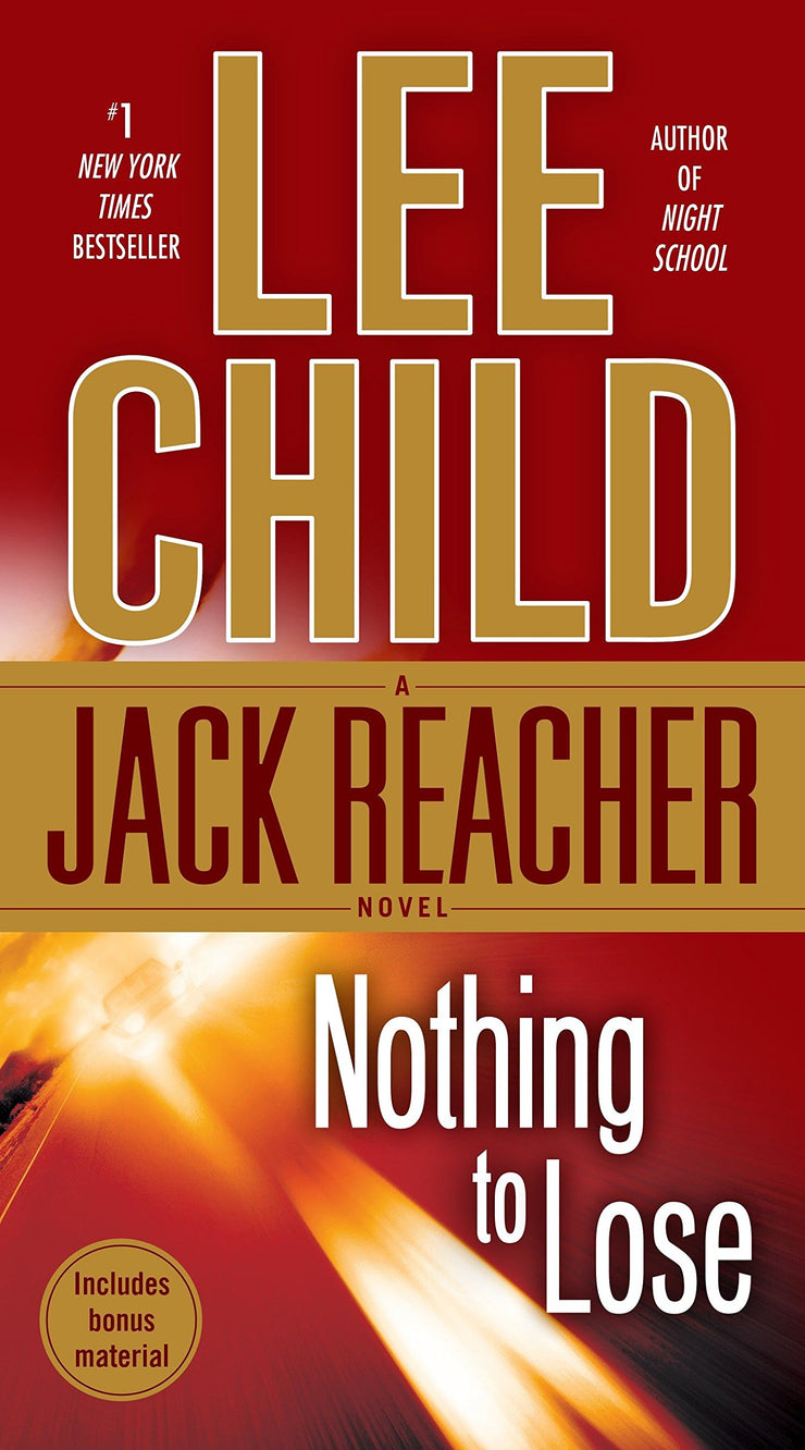 NOTHING TO LOSE - LEE CHILD - A Jack Reacher Novel