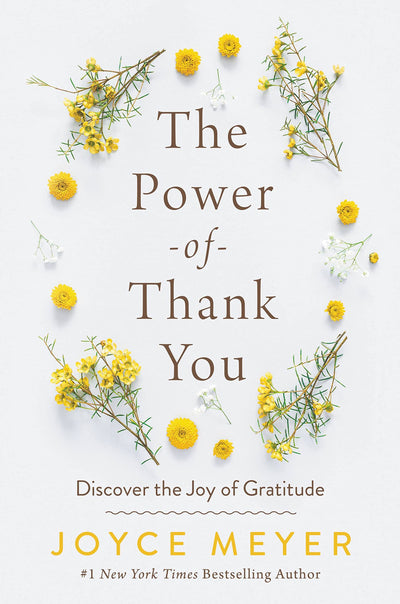 THE POWER OF THANK YOU - JOYCE MEYER