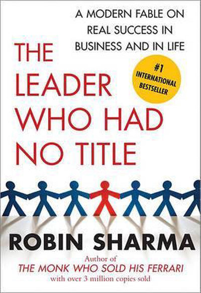 THE LEADER WHO HAD NO TITLE - ROBIN SHARMA