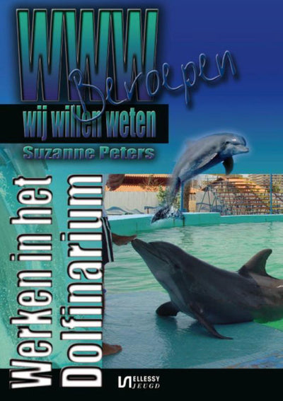 WWW-Beroepen 10:  IN HET DOLFINARIUM - SUZANNE PETERS