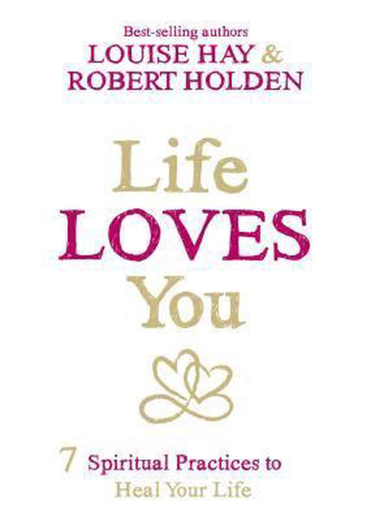LIFE LOVES YOU - LOUISE L. HAY