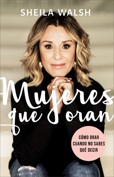MUJERES QUE ORAN - Sheila Walsh