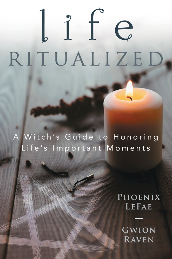 LIFE RITUALIZED - PHOENIX LEFAE / GWION RAVEN