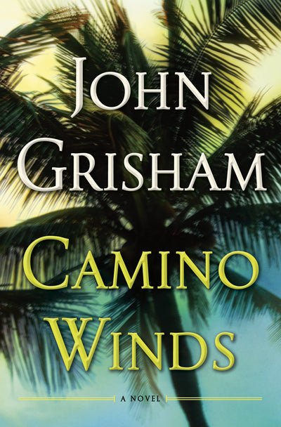 CAMINO WINDS - JOHN GRISHAM