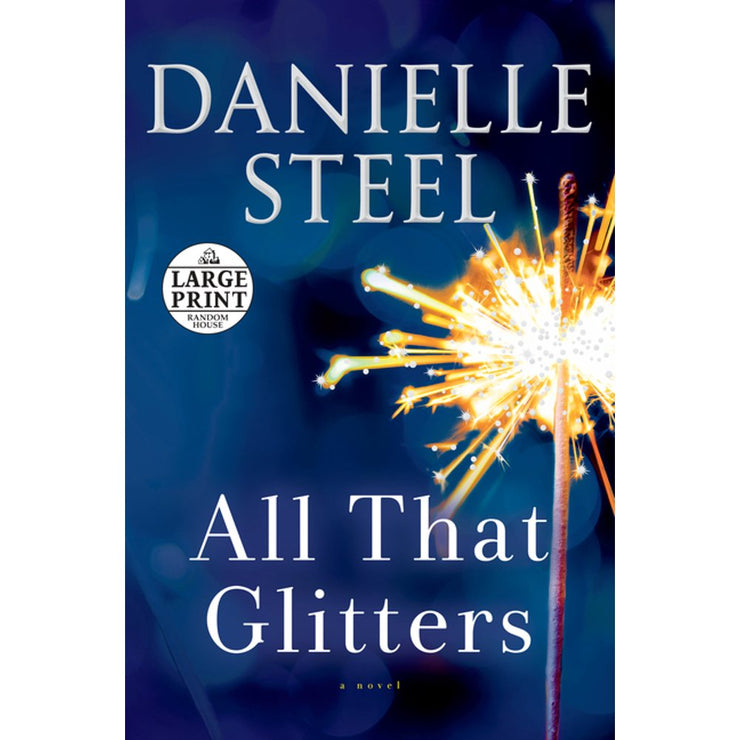 ALL THAT GLITTERS - DANIELLE STEEL (HARDCOVER-LARGE PRINT)
