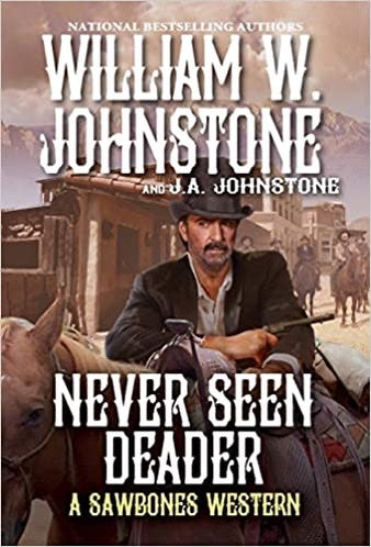 NEVER SEEN DEADER - WILLIAM W. JOHNSTONE