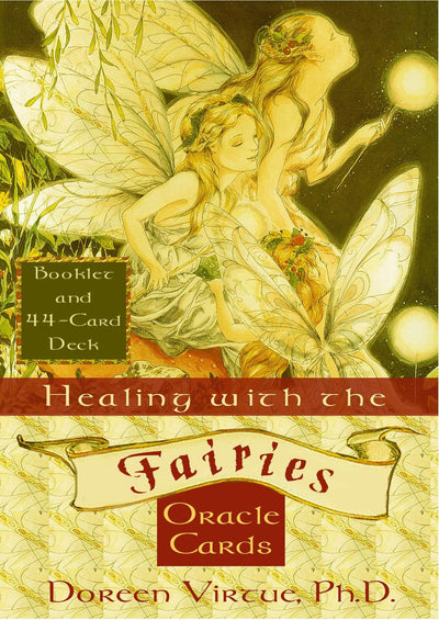 HEALING WITH FAIRIES WITH ORACLE CARDS: MESSAGES, MANIFESTATIONS AND LOVE FROM THE WORLD OF THE FAIRIES