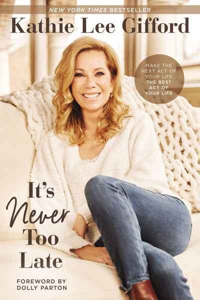 IT'S NEVER TOO LATE - KATHIE LEE GIFFORD