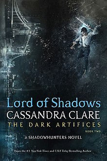 LORD OF SHADOWS V02 (The Dark Artifices) - CASSANDRA CLARE