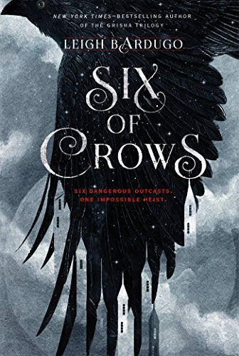 SIX OF CROWS V01 - LEIGH BARDUGO