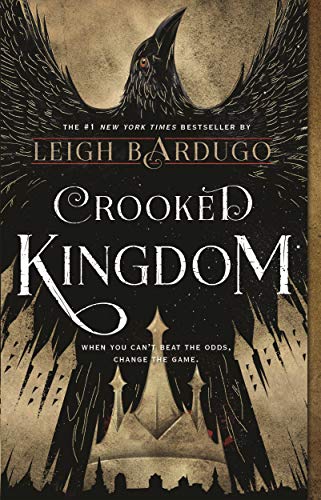 CROOKED KINGDOM: A Sequel to Six of Crows -LEIGH BARDUGO