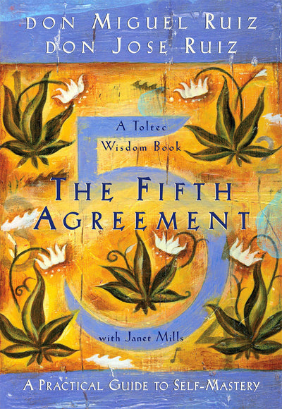 THE FIFTH AGREEMENT - DON MIGUEL RUIZ