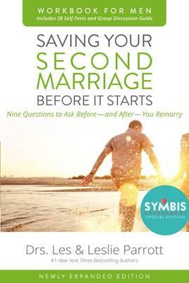 Saving Your Second Marriage Before It Starts Workbook for Men Updated : Nine Questions to Ask Before---and After---You Remarry