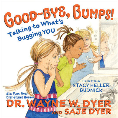 GOOD-BYE, BUMPS! Talking to What's Bugging You - DR. DYER, WAYNE W