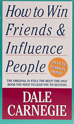 HOW TO WIN FRIENDS & INFLUENCE PEOPLE - DALE CARNEGIE