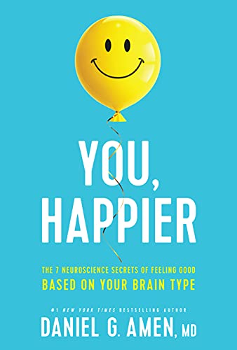 YOU, HAPPIER - MD DANIEL G. AMEN