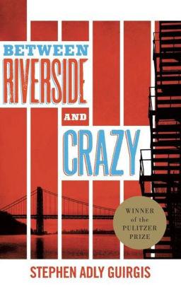 Between Riverside & Crazy