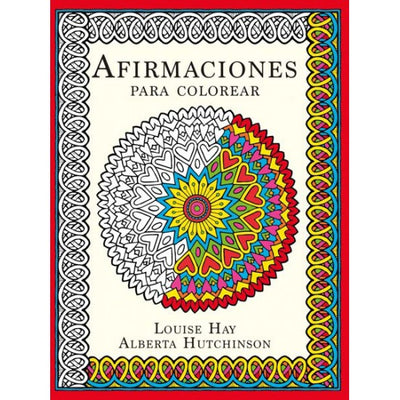 AFIRMACIONES PARA COLOREAR (Terapias verdes) -  Louise L. Hay/Calle Capilla Ramiro Antonio