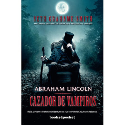 ABRAHAM LINCOLN, CAZADOR DE VAMPIROS - Seth Grahame-Smith
