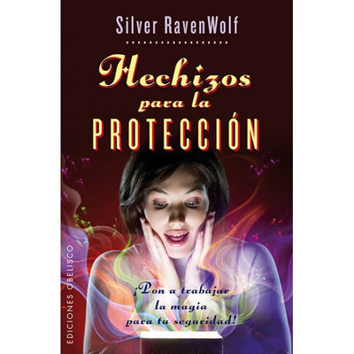 HECHIZOS PARA LA PROTECCION - Silver Ravenwolf